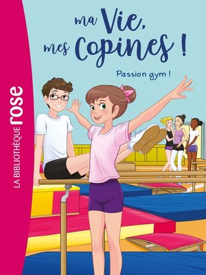 cover image of Ma vie, mes copines 24--Passion gym !